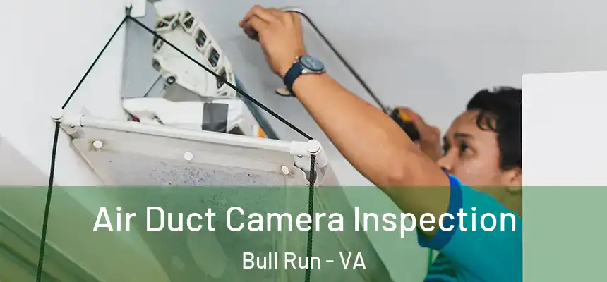  Air Duct Camera Inspection Bull Run - VA