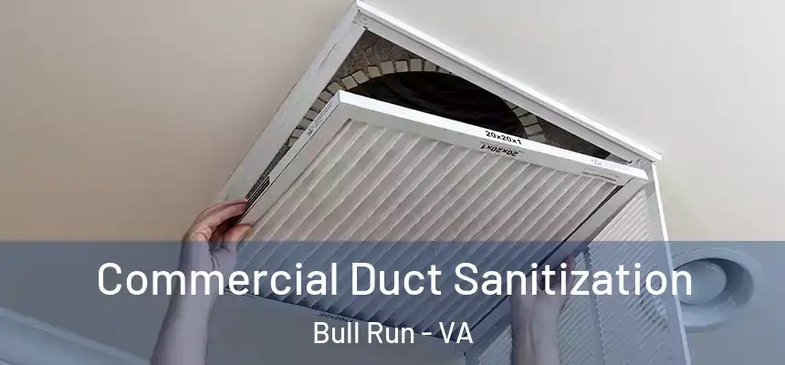  Commercial Duct Sanitization Bull Run - VA