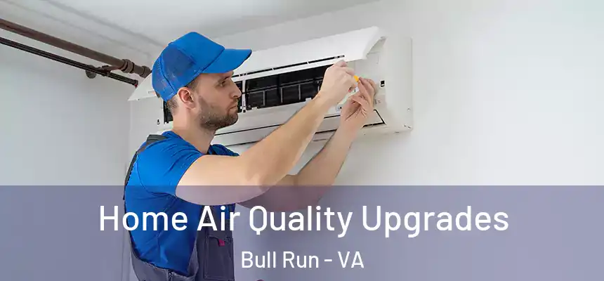  Home Air Quality Upgrades Bull Run - VA