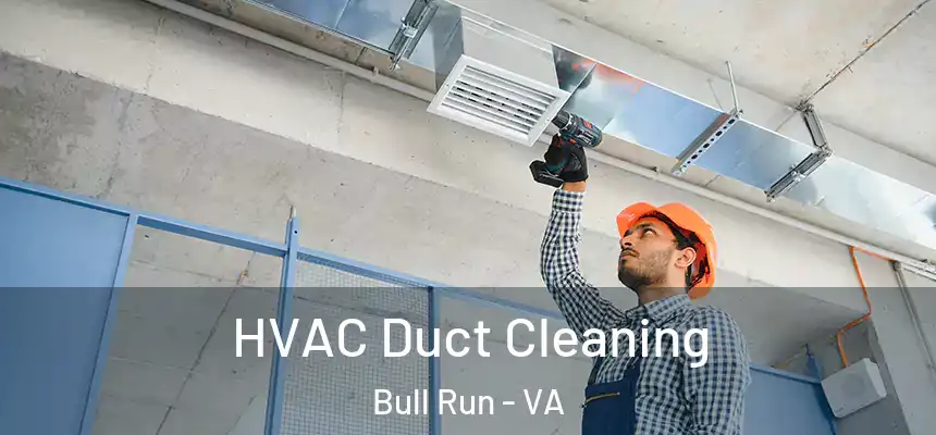 HVAC Duct Cleaning Bull Run - VA