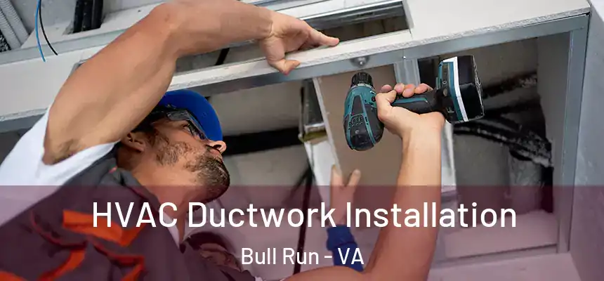  HVAC Ductwork Installation Bull Run - VA