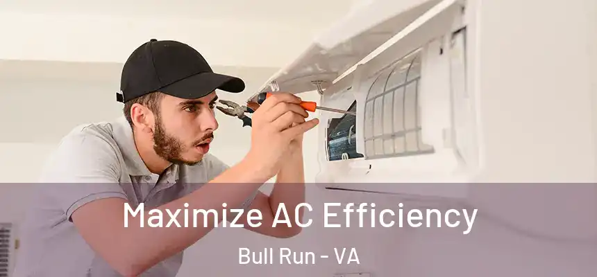 Maximize AC Efficiency Bull Run - VA