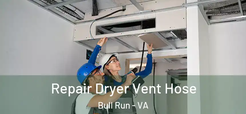 Repair Dryer Vent Hose Bull Run - VA