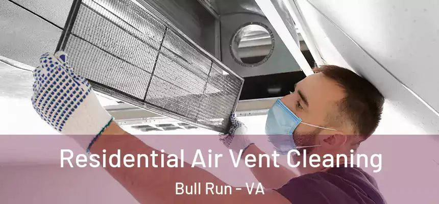  Residential Air Vent Cleaning Bull Run - VA