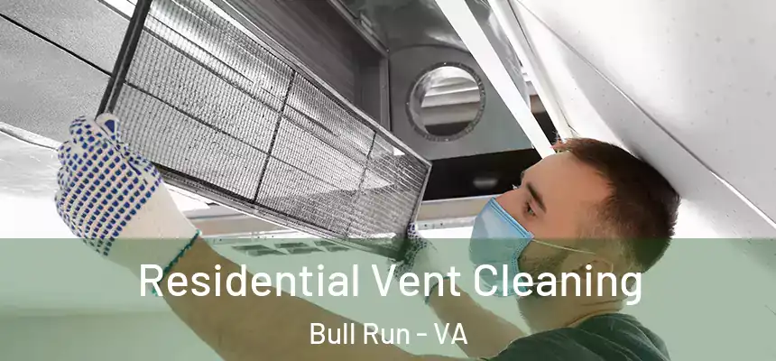  Residential Vent Cleaning Bull Run - VA