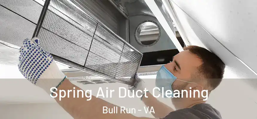  Spring Air Duct Cleaning Bull Run - VA